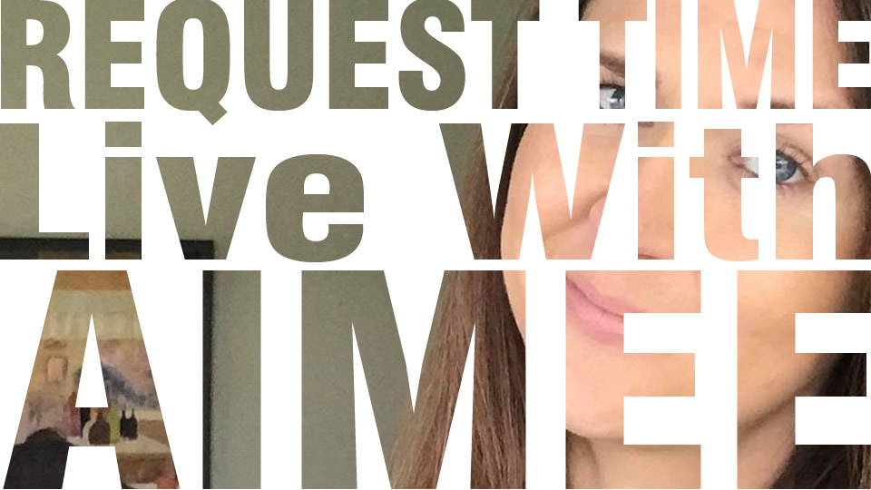 Request Time - Live With Aimee