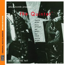 Charlie Parker Dizzy Gillespie: The Quintet: Jazz At Massey Hall Remastered