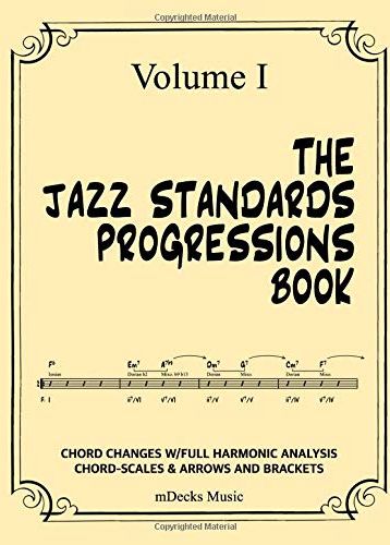 The Jazz Standards Progressions Book Vol. I